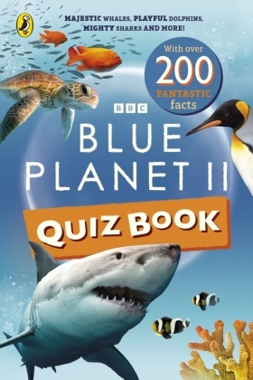 BBC - Blue Planet II Quiz Book Majestic whales, playful dolphins, mighty sharks and more!