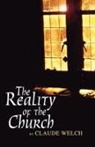 Claude Welch - The Reality of the Church