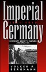 Volker Berghahn - Imperial Germany 1871-1918