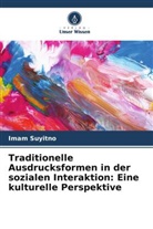 Imam Suyitno - Traditionelle Ausdrucksformen in der sozialen Interaktion: Eine kulturelle Perspektive