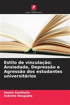 Subrata Dasgupta, Sweta Sonthalia - Estilo de vinculação: Ansiedade, Depressão e Agressão dos estudantes universitários