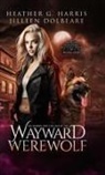 Jilleen Dolbeare, Heather G. Harris - The Vampire and the Case of the Wayward Werewolf