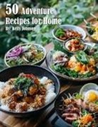 Kelly Johnson - 50 Adventure Recipes for Home