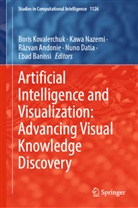 R¿zvan Andonie, Razvan Andonie, Ebad Banissi, Ebad Bannissi, Nuno Datia, Boris Kovalerchuk... - Artificial Intelligence and Visualization: Advancing Visual Knowledge Discovery