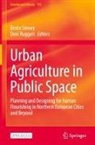 Deni Ruggeri, Beata Sirowy - Urban Agriculture in Public Space