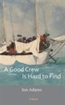 Jon Adams - A Good Crew Is Hard to Find