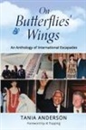 Tania Anderson - On Butterflies' Wings