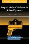 Jeffrey Herron, Sharon R. Sartin - Impact of Gun Violence in School Systems
