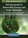 Saheb Djohra, Omar Moussaoui, Maria Simona Raboaca - Advancements in Renewable Energy and Green Hydrogen