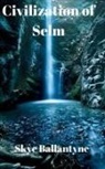 Skye Ballantyne - Civilization of Selm