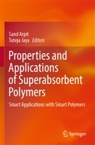 Sand Arpit, Tuteja Jaya - Properties and Applications of Superabsorbent Polymers