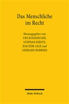 Urs Kindhäuser, Stephan Kirste, Joachim Lege, Joachim Lege u a, Gerhard Robbers - Das Menschliche im Recht