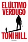 Toni Hill - El ultimo verdugo