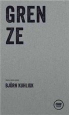 Kuhligk Björn - GRENZE
