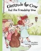 Lisa Baker - Gertrude the Cow And the Friendship Vow