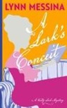 Lynn Messina - A Lark's Conceit
