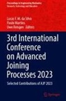 Lucas F. M. da Silva, Paulo Martins, Uwe Reisgen - 3rd International Conference on Advanced Joining Processes 2023