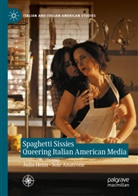 Anatrone, Sole Anatrone, Julia Heim - Spaghetti Sissies Queering Italian American Media