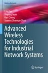 Nan Cheng, Xinping Guan, Ling Lyu, Xuemin Sherman Shen - Advanced Wireless Technologies for Industrial Network Systems