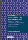 Antonio Moreno-Ortiz - Making Sense of Large Social Media Corpora