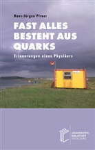 Hans-Jürgen Pirner - Fast alles besteht aus Quarks