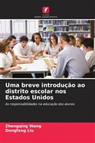 Dongfang Liu, Zhengqing Wang - Uma breve introdução ao distrito escolar nos Estados Unidos