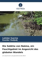 Lakhdar Guerine, Kouider Hadjadj - Die Sabkha von Naâma, ein Feuchtgebiet im Angesicht des globalen Wandels