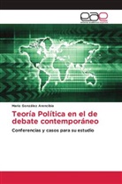 Mario González Arencibia - Teoría Política en el de debate contemporáneo