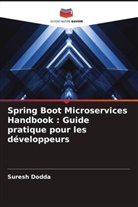 Suresh Dodda - Spring Boot Microservices Handbook : Guide pratique pour les développeurs
