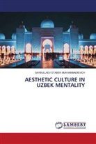 GAYBULLAEV OTABEK MUKHAMMADIEVICH - AESTHETIC CULTURE IN UZBEK MENTALITY