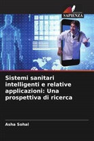 Asha Sohal - Sistemi sanitari intelligenti e relative applicazioni: Una prospettiva di ricerca