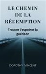 Dorothy Vincent - Le chemin de la redemption