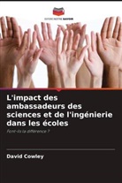 David Cowley - L'impact des ambassadeurs des sciences et de l'ingénierie dans les écoles