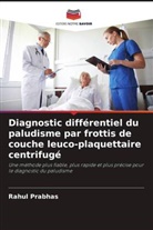 Rahul Prabhas - Diagnostic différentiel du paludisme par frottis de couche leuco-plaquettaire centrifugé