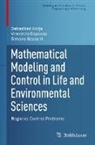 Sebastian Ani¿a, Sebastian Anita, Vincenzo Capasso, Simone Scacchi - Mathematical Modeling and Control in Life and Environmental Sciences
