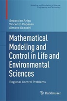 Sebastian Ani¿a, Sebastian Anita, Vincenzo Capasso, Simone Scacchi - Mathematical Modeling and Control in Life and Environmental Sciences