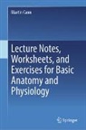 Martin Caon - Lecture Notes, Worksheets, and Exercises for Basic Anatomy and Physiology