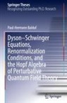 Paul-Hermann Balduf - Dyson-Schwinger Equations, Renormalization Conditions, and the Hopf Algebra of Perturbative Quantum Field Theory