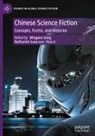 Nathaniel Isaacson, Hua Li, Mingwei Song - Chinese Science Fiction