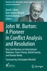 Hans Günter Brauch, Pamela Burton, David J. Dunn, Hans Günter Brauch - John W. Burton: A Pioneer in Conflict Analysis and Resolution
