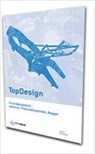Autorenteam - TopDesign - Praxisbeispiele A (ohne ISO GPS) , Schülerversion Print - Velolicht, Pneumatikzylinder, Bagger