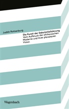 Judith Rottenburg - Die Kunst der Dekolonialisierung
