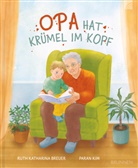 Ruth Katharina Breuer, Breuer  Ruth Katharina, Paran Kim - Opa hat Krümel im Kopf