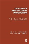 Hamza Alavi, Hamza Burns Alavi, Alavi Hamza, P.L. Burns, Burns P.L., G.R. Knight... - Capitalism and Colonial Production