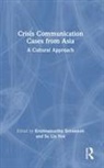 Krishnamurthy (University of Colorado B Sriramesh, Krishnamurthy Sriramesh, Sriramesh Krishnamurthy, Su Lin Yeo - Crisis Communication Cases From Asia