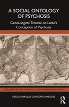Diego Enrique Londoño-Paredes - A Social Ontology of Psychosis