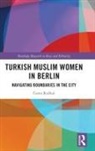 Ceren Kulkul - Turkish Muslim Women in Berlin