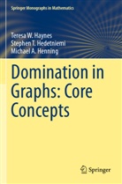 Teresa W Haynes, Teresa W. Haynes, Stephen T Hedetniemi, Stephen T. Hedetniemi, Mi Henning, Michael A. Henning - Domination in Graphs: Core Concepts
