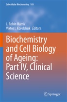 J. Robin Harris, I Korolchuk, Viktor I. Korolchuk, J Robin Harris - Biochemistry and Cell Biology of Ageing: Part IV, Clinical Science