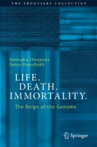 Denys Pogozhykh, Gennadiy Zhegunov - Life. Death. Immortality.